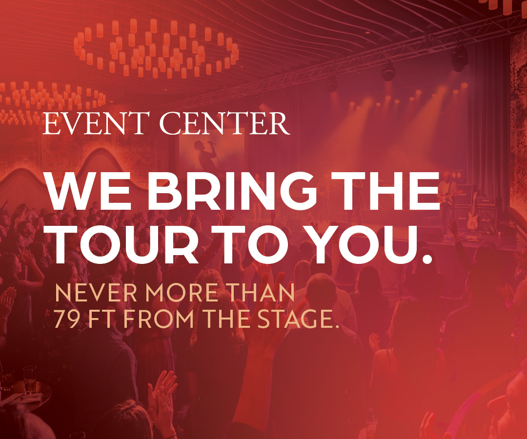 Event Center | We Bring The Tour To You. Never More Than 79 Ft From The Stage.